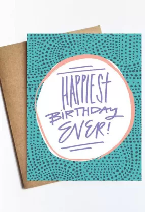 Happiest Birthday Ever Card